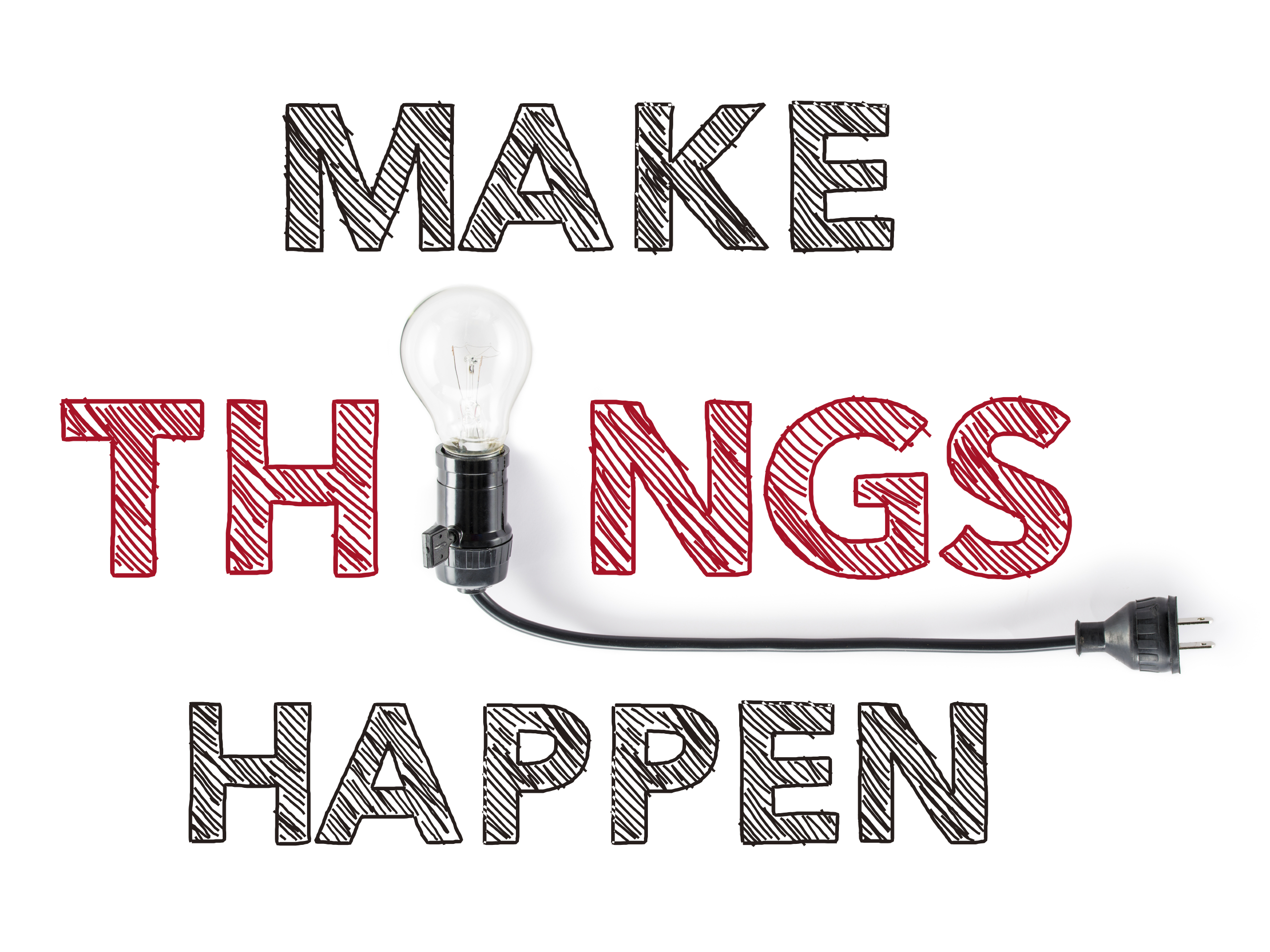 Make things happen. Things happen фраза. Make your happen